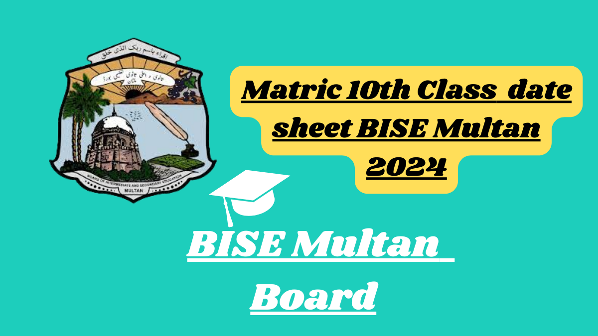 Matric 10th Class SSC Part 2 DateSheet BISE Multan 2024