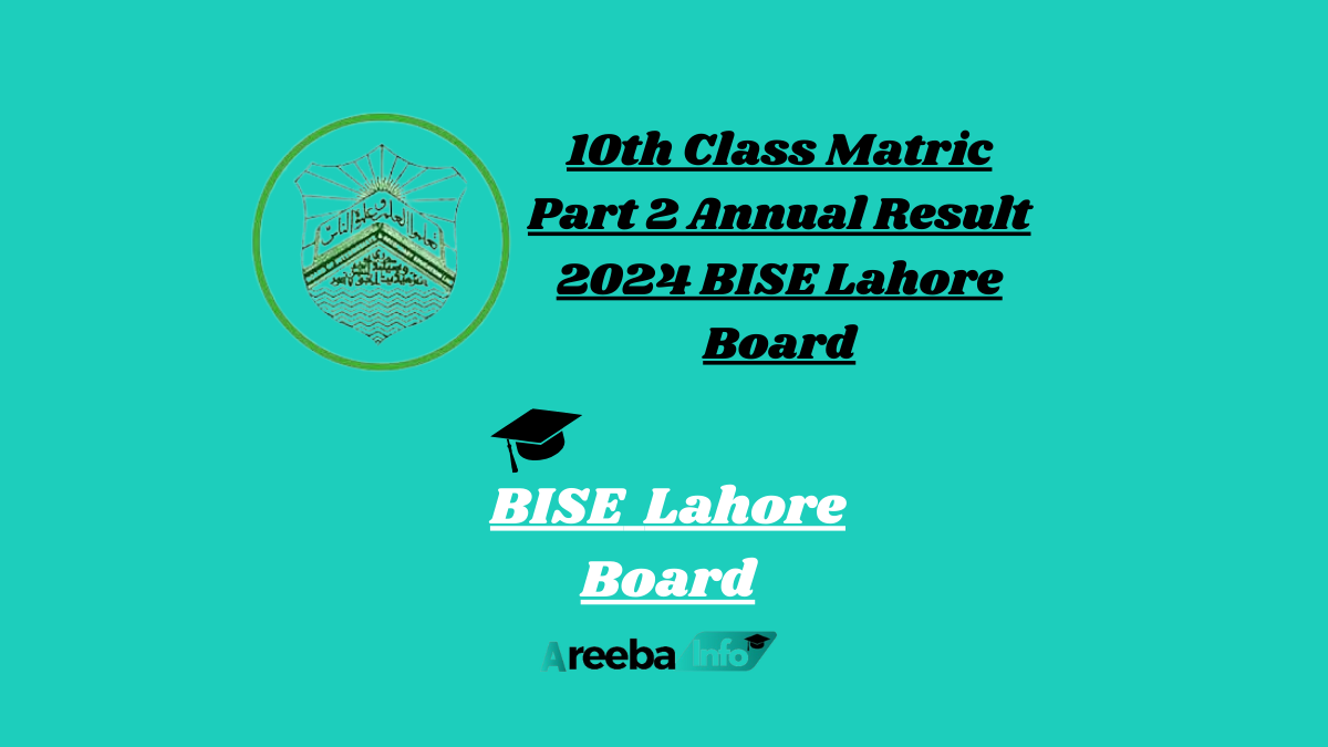 10th Class Matric Part 2 Annual Result 2024 BISE Lahore Board